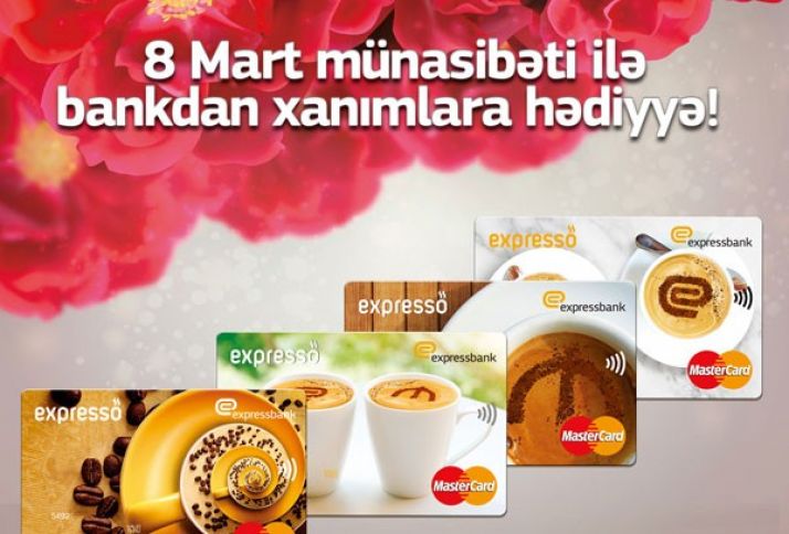 Bankdan 8 Mart münasibəti ilə xanımlara hədiyyə!