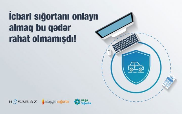 İcbari sığortanı almaq hələ belə rahat olmamışdı!