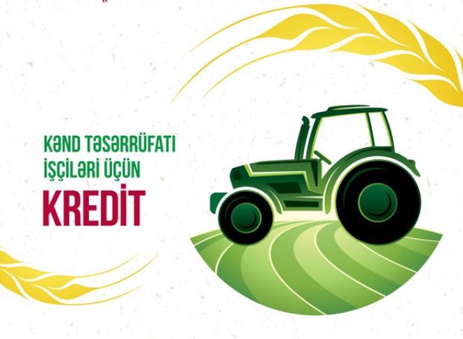 Kənd təsərrüfatı işçilərinə endirimlə kredit!