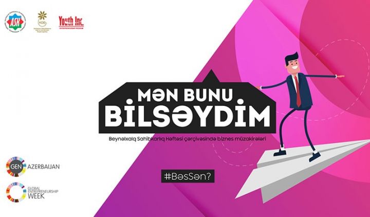 "Mən bunu bilsəydim...” adlı tədbir keçiriləcək - 4 biznes sahibi təcrübələrini bölüşəcək 