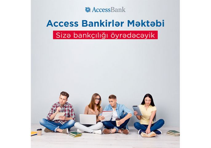 “Access Bankirlər Məktəbi”nə qeydiyyat başladı