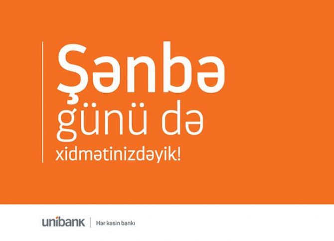 Şənbə günləri Unibankın hansı filiallarına müraciət edə bilərsiniz?