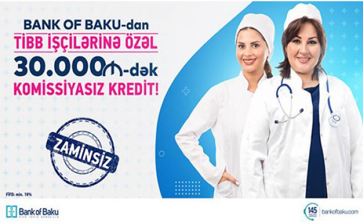 Tibb işçilərinə özəl komissiyasız, zaminsiz 30 min manatadək kredit!