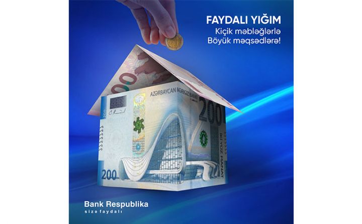 Pullarınızı Bank Respublika ilə yığmaq daha sərfəli olacaq! - YENİ ŞƏRTLƏR