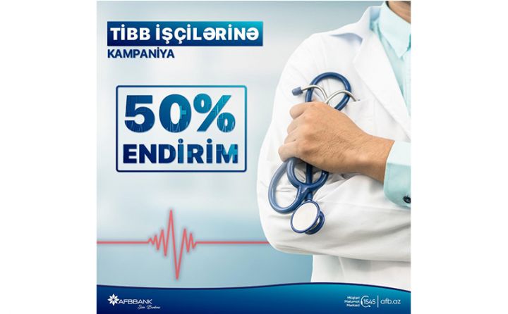 “AFB Bank”dan Tibb işçilərinə 50 % endirim