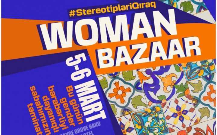 Bakıda qadınlar üçün festival keçiriləcək - qadınlar məhsullarını sata bilərlər