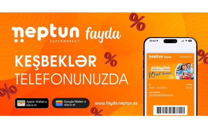 "Neptun Supermarket"dən innovativ addım - KEŞBEKLƏR TELEFONUNUZDA!