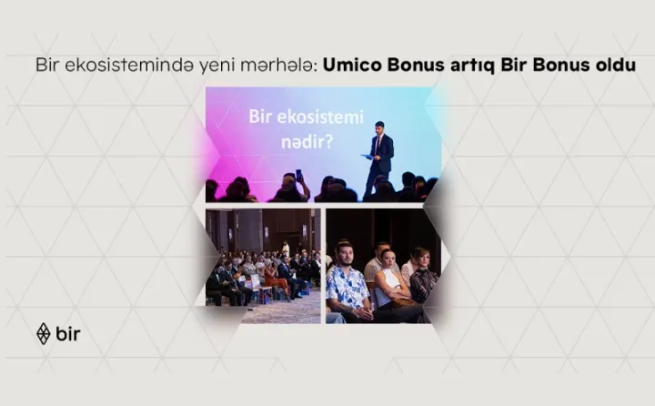 Bir ekosistemində yeni mərhələ: Umico Bonus artıq Bir Bonus oldu