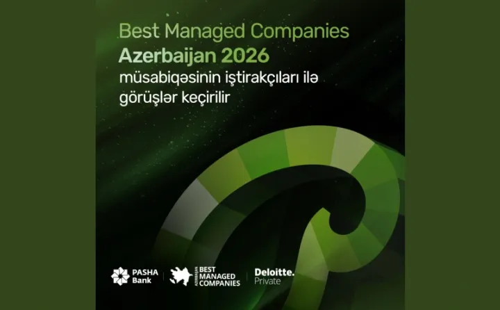 “Best Managed Companies Azerbaijan 2026” müsabiqəsinin ikinci mərhələsi başlayıb