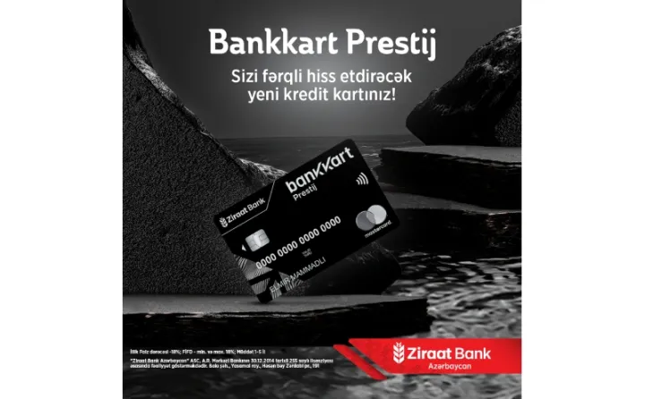 Ziraat Bank Azərbaycan premium üstünlüklərlə dolu yeni  "Bankkart Prestij" kredit kartını təqdim edir!
