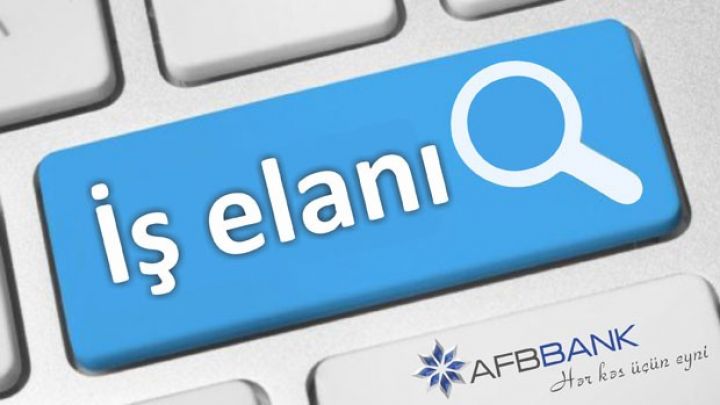 "AFB Bank" Risklərin təhlili şöbəsinə rəis vakansiyası elan edir