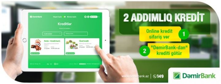 DəmirBank-dan iki addımlıq kredit