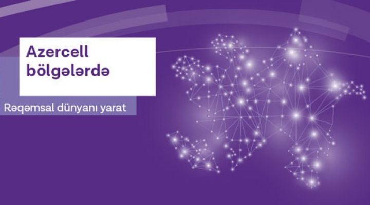 "Azercell"in Rəqəmsal Dünyası bölgələrə genişlənir
