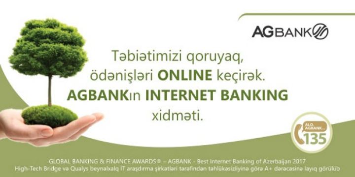 Təbiətimizi qoruyaq, ödənişləri onlayn keçirək! - AGBANK-DAN İNTERNET BANKİNQ 