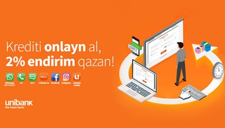“Unibank”dan krediti onlayn sifariş et, 2% endirim qazan!