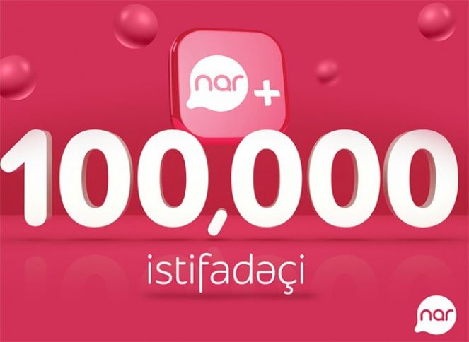 “Nar+” tətbiqindən istifadə edənlərin sayı 100 mini ötüb