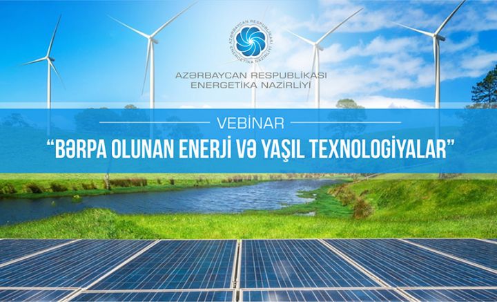 “Bərpa olunan enerji və yaşıl texnologiyalar” mövzusunda vebinar keçiriləcək