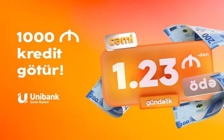 Unibankdan ödənişi günlük cəmi 1.23 AZN-dən başlayan kredit götürün!