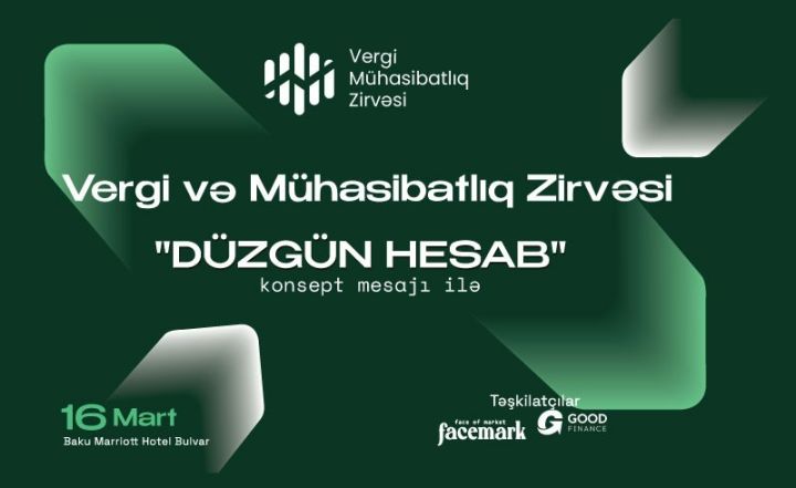 Bakıda 2-ci dəfə “Vergi və Mühasibatlıq Zirvəsi” keçiriləcək - TARİX