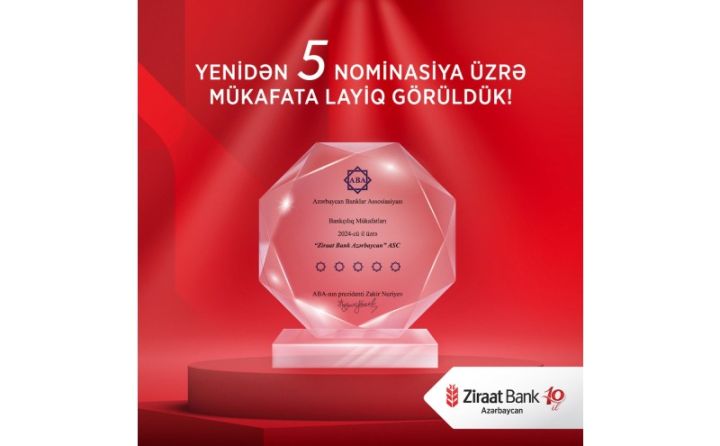 Ziraat Bank Azərbaycan ABA tərəfindən yenidən 5 nominasiya üzrə mükafatlandırılıb