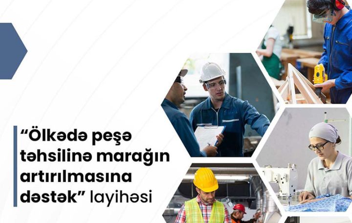 Peşə təhsili ilə bağlı faydalı layihə başladı - Gənclərin diqqətinə!